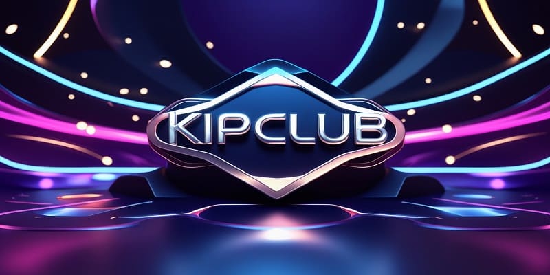 Kipclub | Link mới truy cập dễ dàng nhận quà ngập tràn