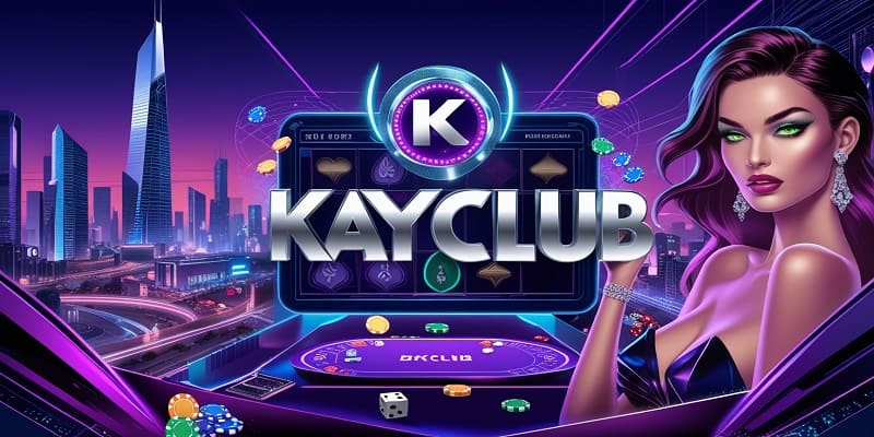 Kayclub đa dạng game hay chơi ngay để nhận phần thưởng